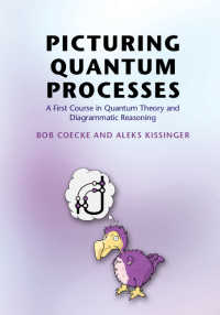 全図解量子論<br>Picturing Quantum Processes : A First Course in Quantum Theory and Diagrammatic Reasoning