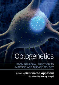 光学的遺伝学<br>Optogenetics : From Neuronal Function to Mapping and Disease Biology