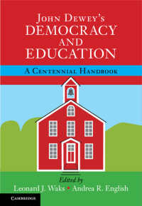 デューイ『民主主義と教育』刊行100周年記念ハンドブック<br>John Dewey's Democracy and Education : A Centennial Handbook