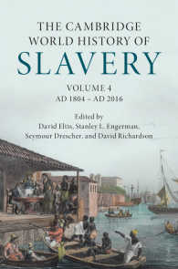 ケンブリッジ版　奴隷制の世界史　第４巻：1804-2016年<br>The Cambridge World History of Slavery: Volume 4, AD 1804–AD 2016