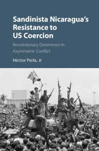 Sandinista Nicaragua's Resistance to US Coercion : Revolutionary Deterrence in Asymmetric Conflict