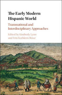 The Early Modern Hispanic World : Transnational and Interdisciplinary Approaches
