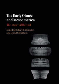 The Early Olmec and Mesoamerica : The Material Record