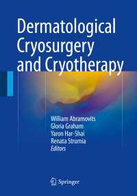 Dermatological Cryosurgery and Cryotherapy〈1st ed. 2016〉