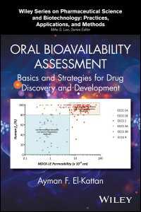 Oral Bioavailability Assessment : Basics and Strategies for Drug Discovery and Development