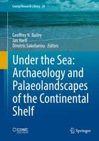 Under the Sea: Archaeology and Palaeolandscapes of the Continental Shelf〈1st ed. 2017〉