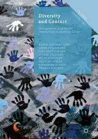 Diversity and Contact〈1st ed. 2016〉 : Immigration and Social Interaction in German Cities