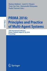 PRIMA 2016: Principles and Practice of Multi-Agent Systems〈1st ed. 2016〉 : 19th International Conference, Phuket, Thailand, August 22-26, 2016, Proceedings
