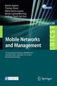 Mobile Networks and Management〈1st ed. 2015〉 : 7th International Conference, MONAMI 2015, Santander, Spain, September 16-18, 2015, Revised Selected Papers