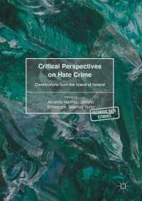 Critical Perspectives on Hate Crime〈1st ed. 2017〉 : Contributions from the Island of Ireland