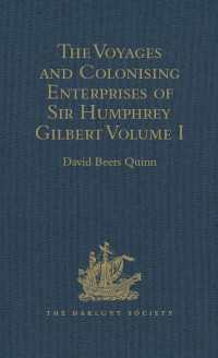 The Voyages and Colonising Enterprises of Sir Humphrey Gilbert : Volume I