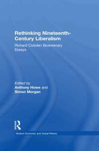 19世紀リベラリズム再考：リチャード・コブデン生誕200年（2004年）記念論文集<br>Rethinking Nineteenth-Century Liberalism : Richard Cobden Bicentenary Essays