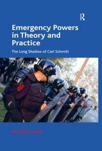 Emergency Powers in Theory and Practice : The Long Shadow of Carl Schmitt