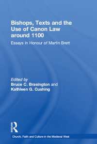 1100年頃の教会法の条文と行使<br>Bishops, Texts and the Use of Canon Law around 1100 : Essays in Honour of Martin Brett