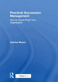 後継者管理の実務<br>Practical Succession Management : How to Future-Proof Your Organisation