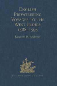 English Privateering Voyages to the West Indies, 1588-1595 : Documents relating to English voyages to the West Indies, from the defeat of the Armada to the last voyage of Sir Francis Drake, including Spanish documents contributed by Irene A. Wright