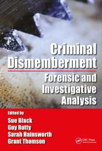 Criminal Dismemberment : Forensic and Investigative Analysis