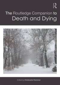 ラウトレッジ版　死と臨終必携<br>The Routledge Companion to Death and Dying
