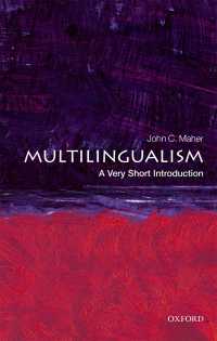 Ｊ．Ｃ．マーハ著／VSI多言語主義<br>Multilingualism: A Very Short Introduction