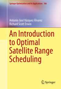 An Introduction to Optimal Satellite Range Scheduling〈1st ed. 2015〉