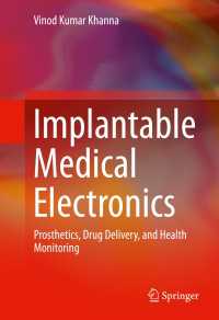 Implantable Medical Electronics〈1st ed. 2016〉 : Prosthetics, Drug Delivery, and Health Monitoring