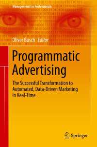 Programmatic Advertising〈1st ed. 2016〉 : The Successful Transformation to Automated, Data-Driven Marketing in Real-Time