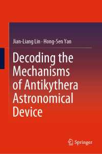 Decoding the Mechanisms of Antikythera Astronomical Device〈1st ed. 2016〉