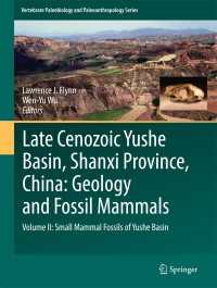Late Cenozoic Yushe Basin, Shanxi Province, China: Geology and Fossil Mammals〈1st ed. 2017〉 : Volume II: Small Mammal Fossils of Yushe Basin