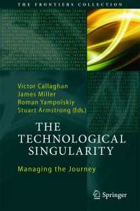 The Technological Singularity〈1st ed. 2017〉 : Managing the Journey