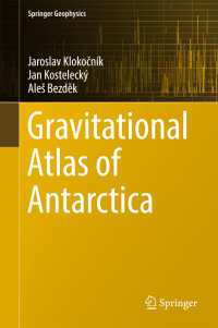 南極重力アトラス<br>Gravitational Atlas of Antarctica〈1st ed. 2017〉