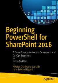 Beginning PowerShell for SharePoint 2016〈2nd ed.〉 : A Guide for Administrators, Developers, and DevOps Engineers（2）