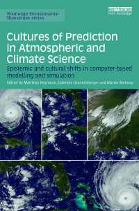 Cultures of Prediction in Atmospheric and Climate Science : Epistemic and Cultural Shifts in Computer-based Modelling and Simulation
