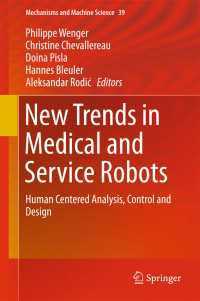 New Trends in Medical and Service Robots〈1st ed. 2016〉 : Human Centered Analysis, Control and Design