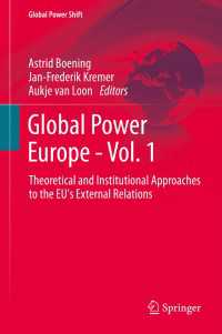 Global Power Europe - Vol. 1 : Theoretical and Institutional Approaches to the EU's External Relations
