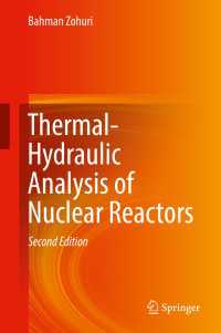 原子炉の熱流体工学的分析（第２版）<br>Thermal-Hydraulic Analysis of Nuclear Reactors〈2nd ed. 2017〉（2）