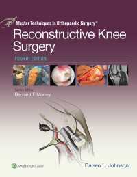 膝の再建術：整形外科マスターテクニック（第４版）<br>Master Techniques in Orthopaedic Surgery: Reconstructive Knee Surgery（4）