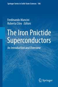 The Iron Pnictide Superconductors〈1st ed. 2017〉 : An Introduction and Overview