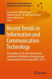 Recent Trends in Information and Communication Technology〈1st ed. 2018〉 : Proceedings of the 2nd International Conference of Reliable Information and Communication Technology (IRICT 2017)