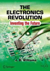 The Electronics Revolution〈1st ed. 2017〉 : Inventing the Future