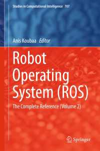 ＲＯＳ完全レファレンス　第２巻<br>Robot Operating System (ROS)〈1st ed. 2017〉 : The Complete Reference  (Volume 2)