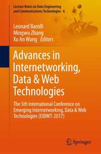 Advances in Internetworking, Data & Web Technologies〈1st ed. 2018〉 : The 5th International Conference on Emerging Internetworking, Data & Web Technologies (EIDWT-2017)
