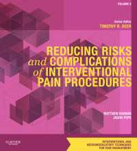 インターベンションによる痛みの処置での危険・合併症回避<br>Reducing Risks and Complications of Interventional Pain Procedures E-Book : A Volume in the Interventional and Neuromodulatory Techniques for Pain Management Series