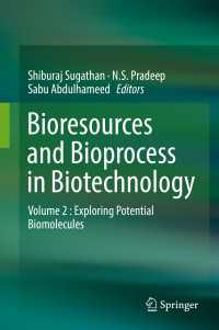 Bioresources and Bioprocess in Biotechnology〈1st ed. 2017〉 : Volume 2 : Exploring Potential Biomolecules