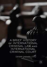 国際刑法・国際刑事裁判所小史<br>A Brief History of International Criminal Law and International Criminal Court〈1st ed. 2017〉