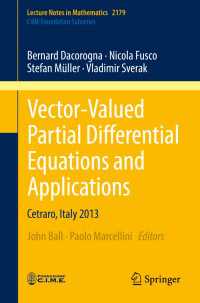 Vector-Valued Partial Differential Equations and Applications〈1st ed. 2017〉 : Cetraro, Italy 2013