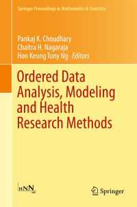 Ordered Data Analysis, Modeling and Health Research Methods〈1st ed. 2015〉 : In Honor of H. N. Nagaraja's 60th Birthday