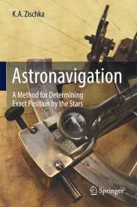 天体ナビゲーション法<br>Astronavigation〈1st ed. 2018〉 : A Method for Determining Exact Position by the Stars