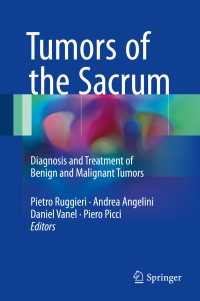 Tumors of the Sacrum : Diagnosis and Treatment of Benign and Malignant Tumors