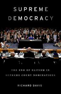 米国最高裁判事の任命過程にみるエリート主義の終焉<br>Supreme Democracy : The End of Elitism in Supreme Court Nominations