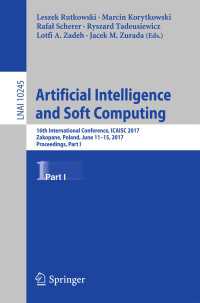 Artificial Intelligence and Soft Computing〈1st ed. 2017〉 : 16th International Conference, ICAISC 2017, Zakopane, Poland, June 11-15, 2017, Proceedings, Part I